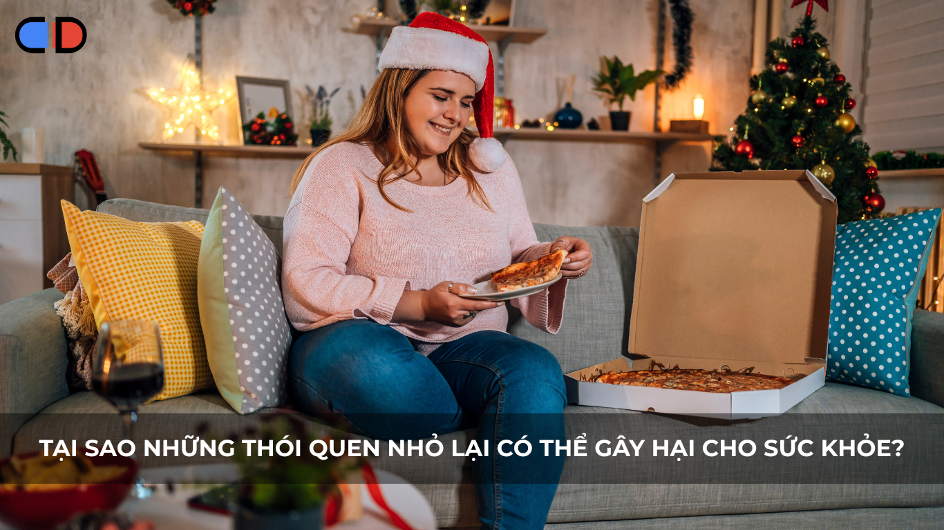 Tại sao những thói quen nhỏ lại có thể gây hại cho sức khỏe?