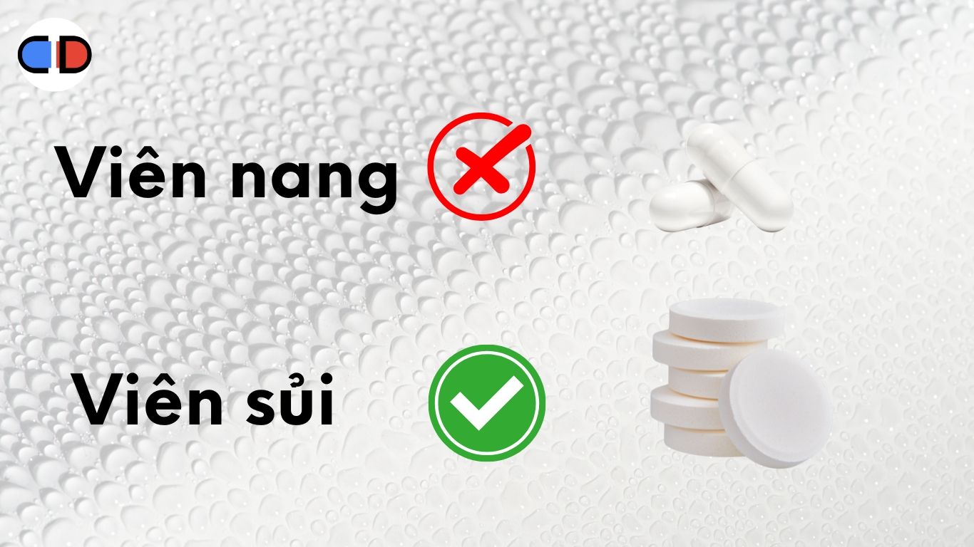 Lý do bạn nên uống viên sủi thay vì viên nang?