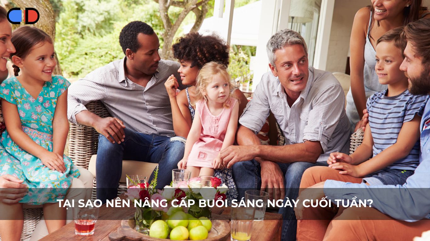 Tại sao nên nâng cấp buổi sáng ngày cuối tuần?