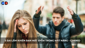 5 sai lầm khiến bạn mất điểm trong mắt nàng - CIMINID